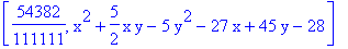 [54382/111111, x^2+5/2*x*y-5*y^2-27*x+45*y-28]